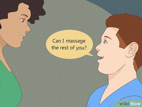 Step 3 Ask if you can massage the rest of her.