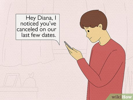 Step 1 Give her the benefit of the doubt if she doesn’t usually flake.